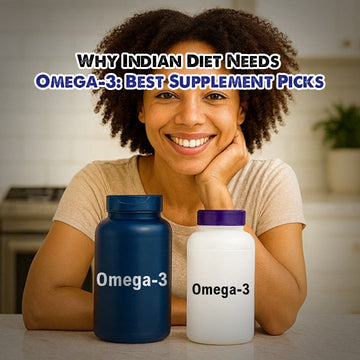 Why Indian Diet Needs Omega-3: Best Supplement Picks